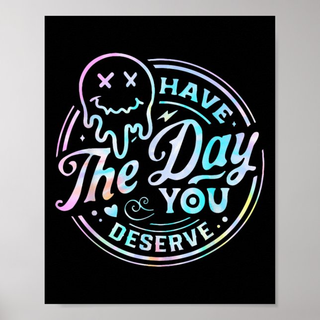Sarcastic Have The Day You Deserve Motivational Ti Poster (Framsidan)