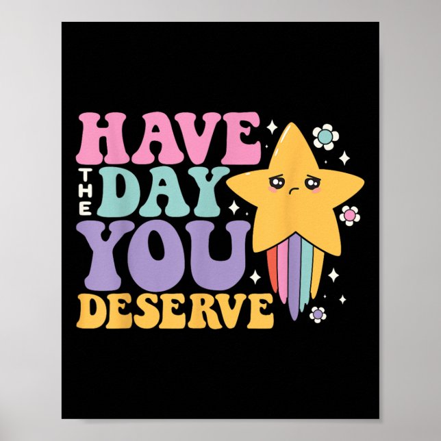 Sarcastic Have The Day You Deserve Tee - Uni Adult Poster (Framsidan)