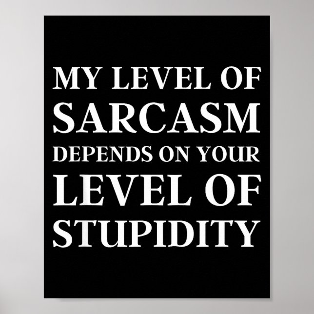 Sarcastic Humor, My Level Of Sarcasm, Funny Sarcas Poster (Framsidan)