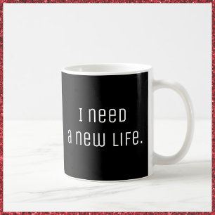 Sarcastic I behöver ett nytt liv Kaffemugg