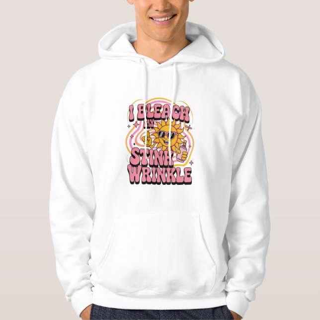 Sarcastic I Bleach My Stink Wrinkle Funny Gag Meme Hoodie (Framsida)