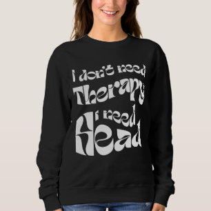 Sarcastic I Donu2019t behöver behandling I behov a T Shirt