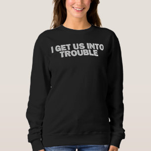 Sarcastic, jag får oss att gå in i en svår situati t shirt