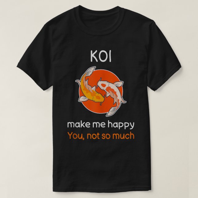 Sarcastic Koi Fish Funny Koi Fish Quote Koi Älskar T Shirt (Design framsida)