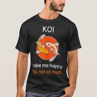 Sarcastic Koi Fish Funny Koi Fish Quote Koi Älskar T Shirt