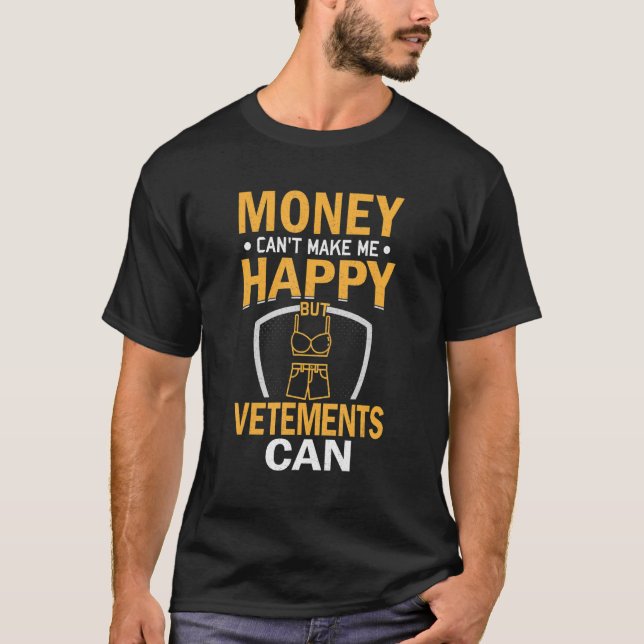 Sarcastic Money kan inte göra mig till Lycklig, me T Shirt (Framsida)