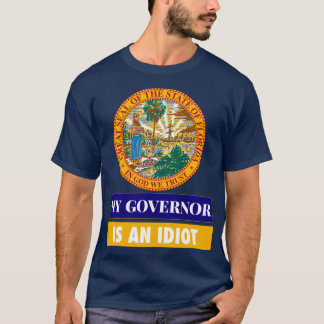 Sarcastic My Governor Is An Florida Politics Gift T Shirt