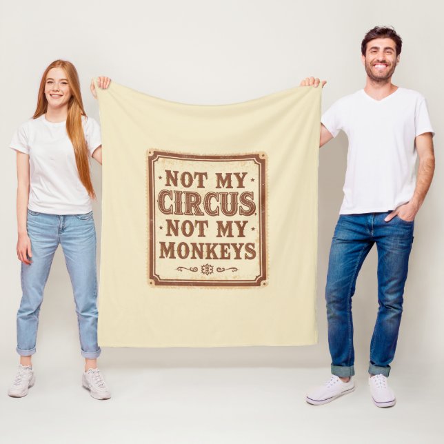 Sarcastic Not My Circus Not My Monkeys Fleecefilt (På plats)