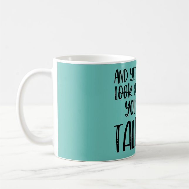Sarcastic Office Quote - du pratar fortfarande Kaffemugg (Vänster)