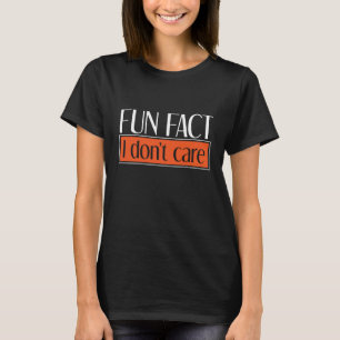 Sarcastic Person Irony Roligt Fact I Dont Care T Shirt