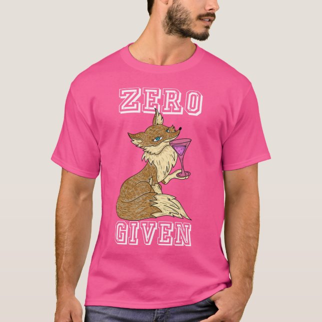 Sarcastic Punny Fox Pun Zero Fox given T Shirt (Framsida)