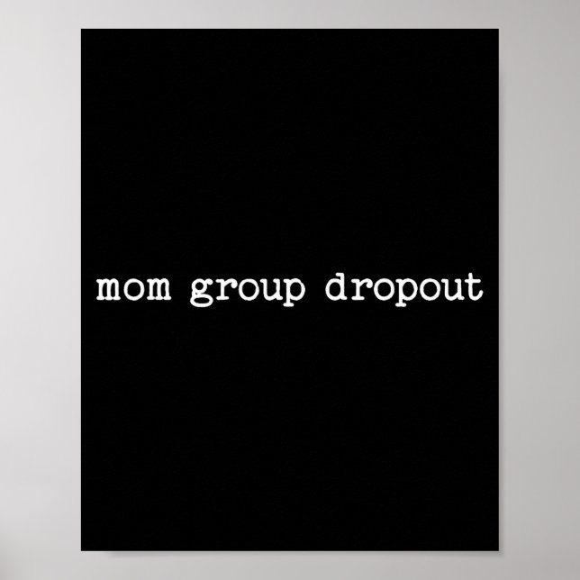 Sarcastic Quote Saying Gift For Toddler Mom Group  Poster (Framsidan)