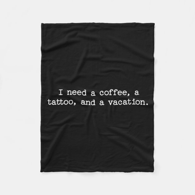 Sarcastic Quote Saying Gift I Need A Coffee Tattoo Fleecefilt (Framsidan)
