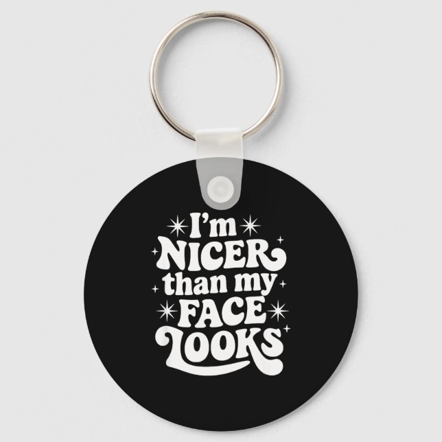 Sarcastic Quote Saying Gift I'm Nicer Than My Face Nyckelring (Framsida)