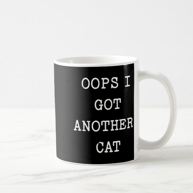 Sarcastic Quote Saying Gift Oops I Got Another Cat Kaffemugg (Höger)