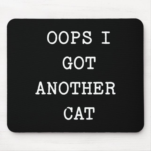 Sarcastic Quote Saying Gift Oops I Got Another Cat Musmatta (Framsidan)