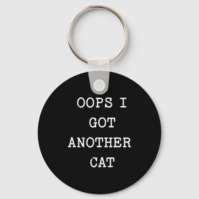Sarcastic Quote Saying Gift Oops I Got Another Cat Nyckelring (Framsida)