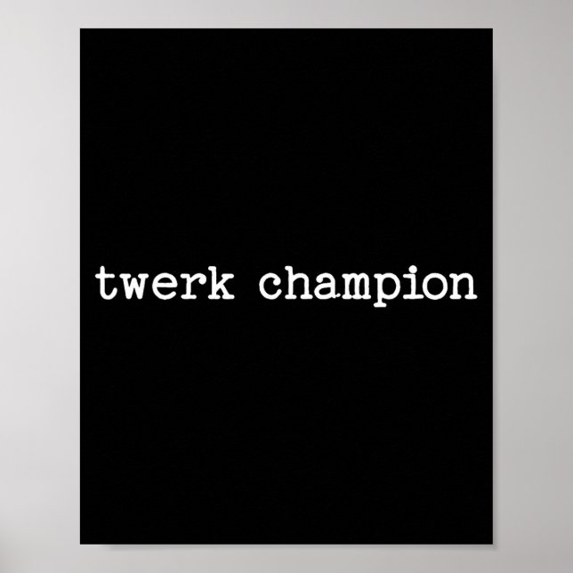 Sarcastic Quote Saying Work Office Gift Twerk Cham Poster (Framsidan)