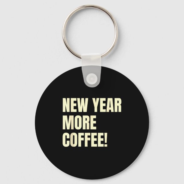 Sarcastic Resolution New Year More Coffee Funny  Nyckelring (Framsida)