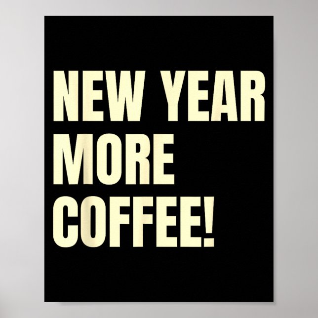 Sarcastic Resolution New Year More Coffee Funny  Poster (Framsidan)