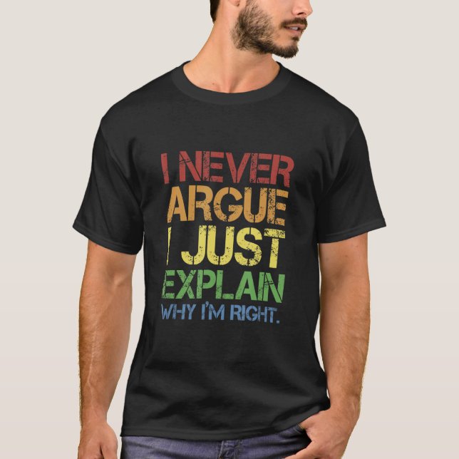 Sarcastic Sarcasm jag aldrig argue... T Shirt (Framsida)