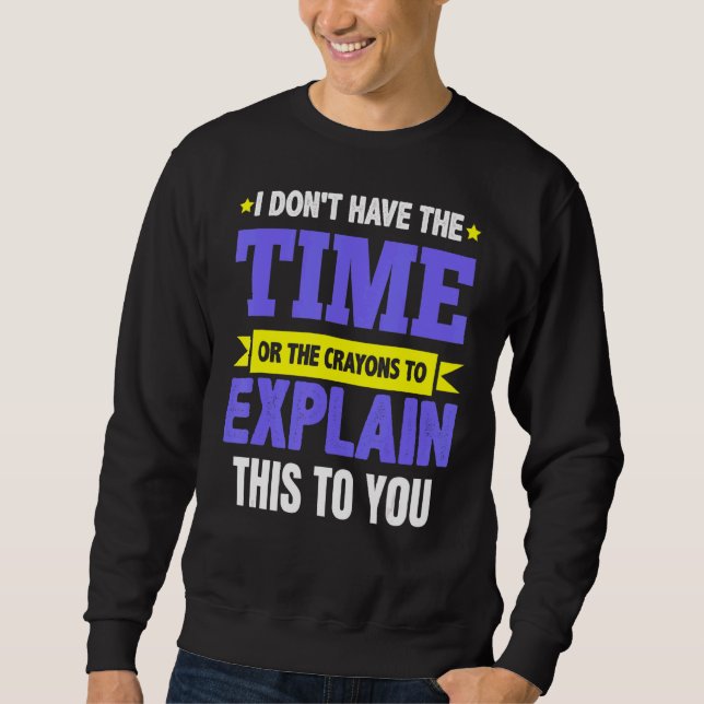 Sarcastic Sarcasm som säger "Women Manar No Time J Lång Ärmad Tröja (Framsida)