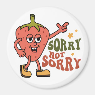 Sarcastic Strawberry Ursäkta Inte Ursäkta Magnet
