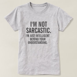 SARCASTIC T SHIRT