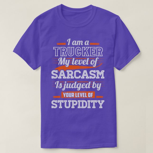 Sarcastic Trucker T Shirt (Design framsida)