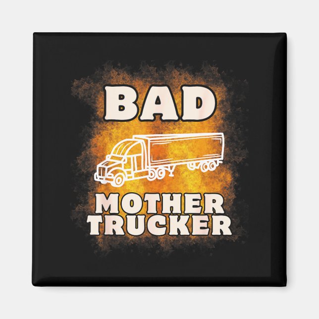 Sarcastic Trucking Humor Quote For Bad Mother Truc Magnet (Framsidan)