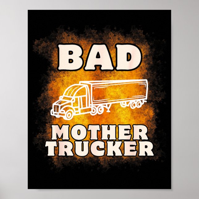 Sarcastic Trucking Humor Quote For Bad Mother Truc Poster (Framsidan)