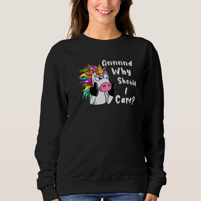 Sarcastic Unicorn And Why Should I Care T Shirt (Framsida)