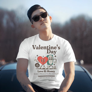 Sarcastic Valentine Day - Kärlek och Money T Shirt