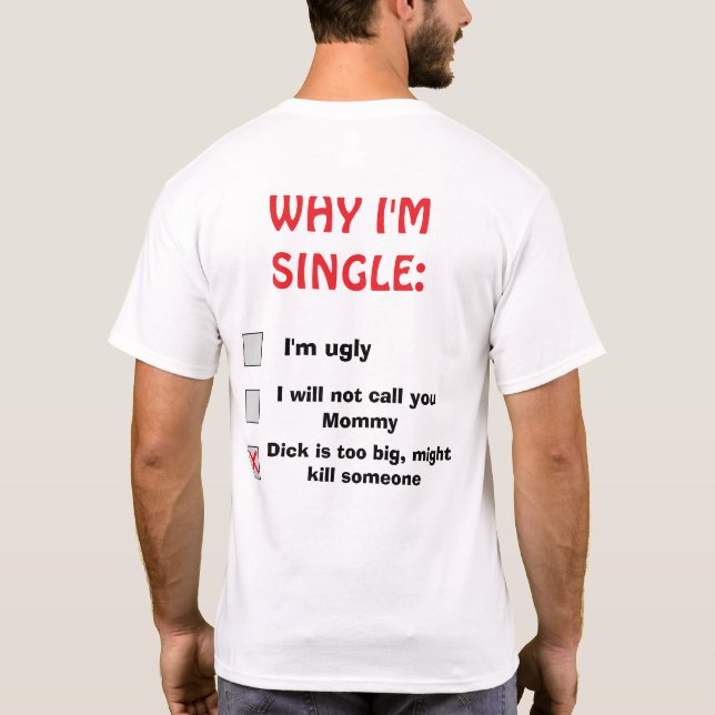Sarcastic “Why I’m Single” Funny T-Shirt Dark Humo (Baksida)
