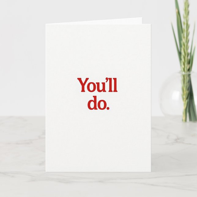 Sarcastic You Will Do Card Kort (Framsida)