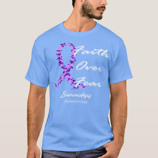 Sarcoidosis Awareness Faith over Vear in this Fami T Shirt