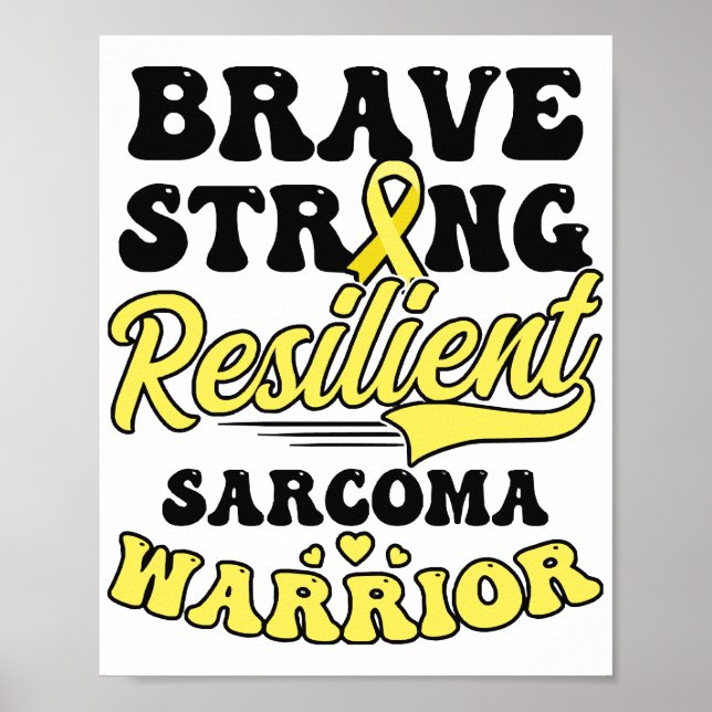 Sarcoma Cancer Shirt Modig, starkt motståndskrafti Poster (Framsidan)