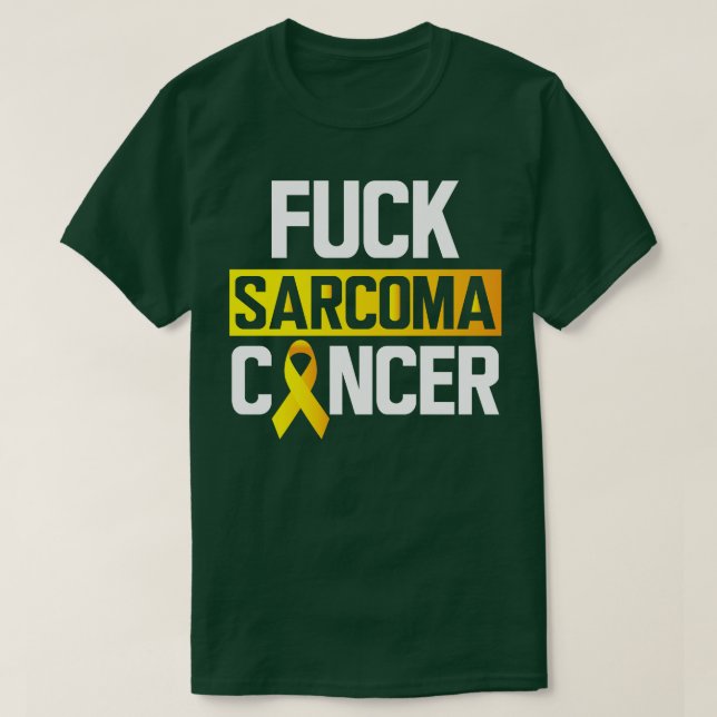 Sarcoma Fck Sarcoma Cancer T Shirt (Design framsida)
