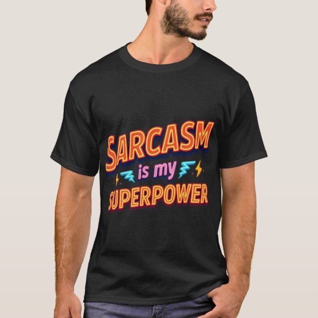Sarkasm är min superkraft Citat gåva vän T Shirt (Framsida)