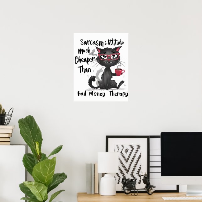 Sarkasm & attityd Roligt present till kattälskare  Poster (Hemmakontoret)