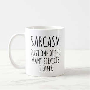 Sarkasm, bara en av de många tjänster jag erbjuder kaffemugg
