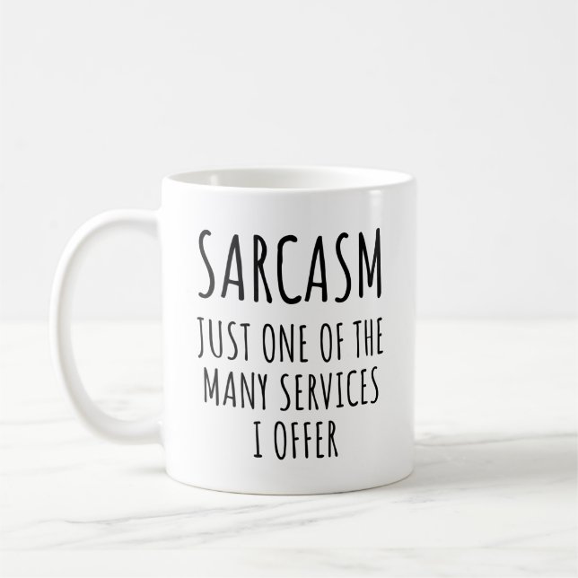 Sarkasm, bara en av de många tjänster jag erbjuder kaffemugg (Vänster)