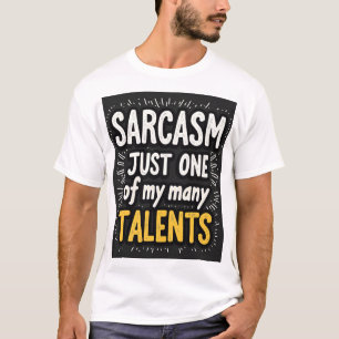 Sarkasm: En av mina många talanger Unisex T Shirt