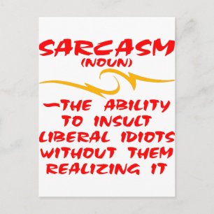 Sarkasm Förmågan Att Förolämpa Liberala Idioter Vykort