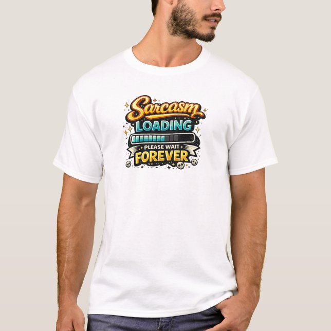 Sarkasm laddar, vänta för evigt t shirt (Framsida)