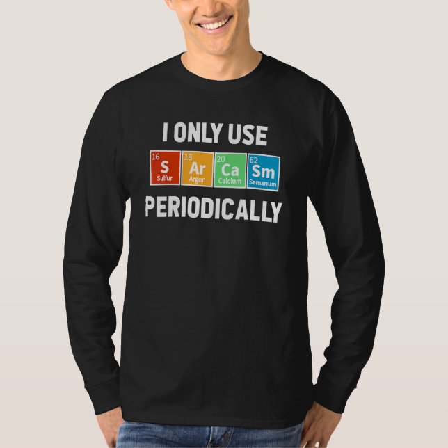 Sarkasm Periodiska Systemet Element Vetenskap Humo T Shirt (Framsida)