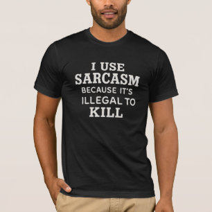 Sarkasm T-Shirt - "Olagligt att döda" Humor Design