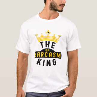 Sarkasmens kung t shirt