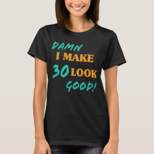 Sarkastic 30års födelsedag Attityd T Shirt