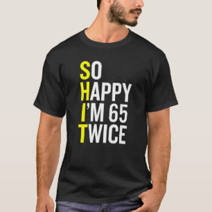 Sarkastic 65 Year Old B Day 65e Birthday Gag T Shirt